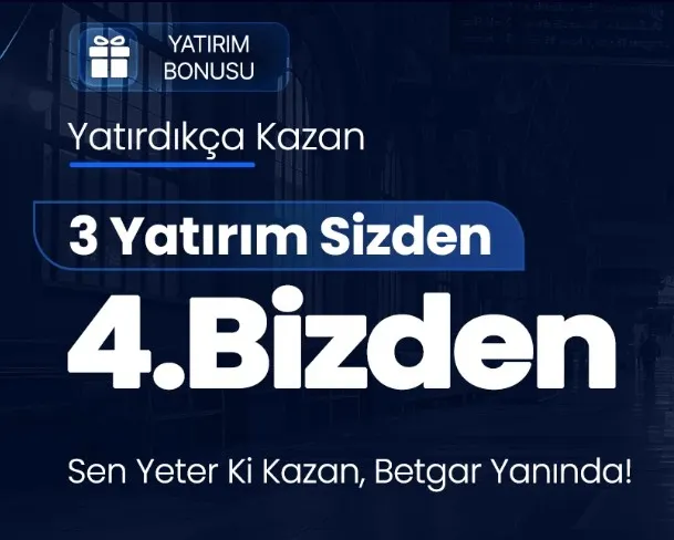 Betgar yatırım bonusu kampanyası - 3 yatırım yapana 4. hediye